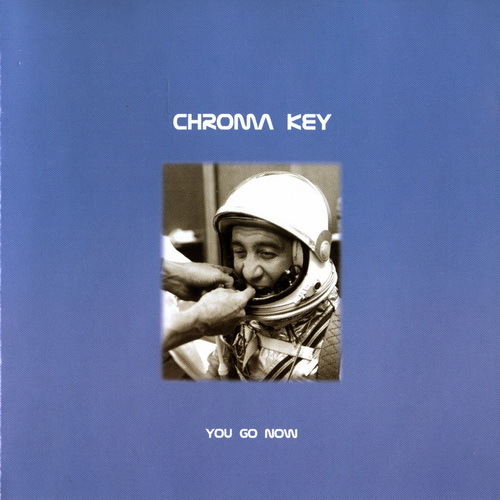 Chroma Key (2000) ‎- You Go Now