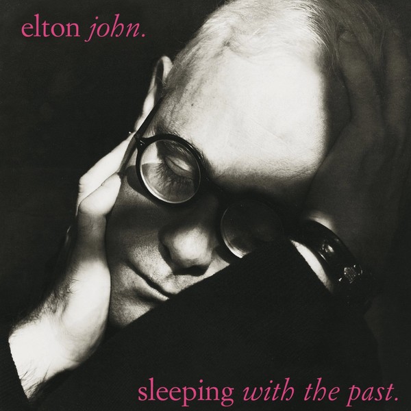 Elton John (1989) - Sleeping With the Past
